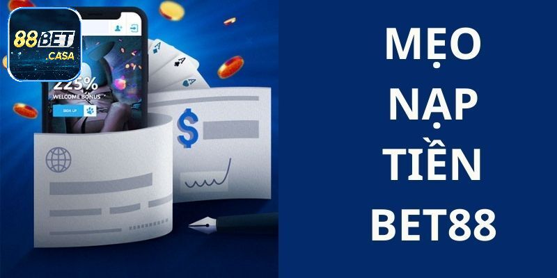 Hướng Dẫn Nạp Tiền 88Bet Nhanh Chóng Cho Thành Viên Mới