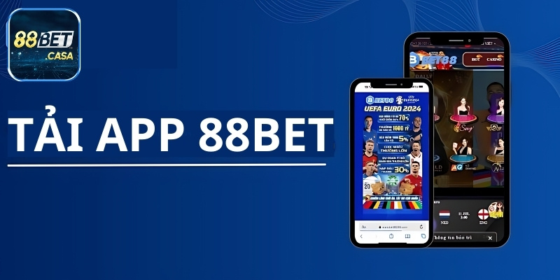Hướng Dẫn Tải App 88Bet Về Thiết Bị, Đảm Bảo Thành Công