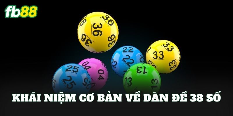 Dàn Đề 38 Số Và Cách Chơi Tối Ưu Cho Người Mới Dàn Đề 38 Số Và Cách Chơi Tối Ưu Cho Người Mới