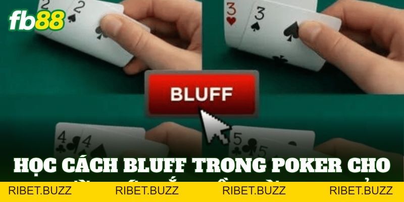 Cách Bluff Trong Poker Cho Người Mới Bắt Đầu Chơi Tại FB88 Cách Bluff Trong Poker Cho Người Mới Bắt Đầu Chơi Tại FB88