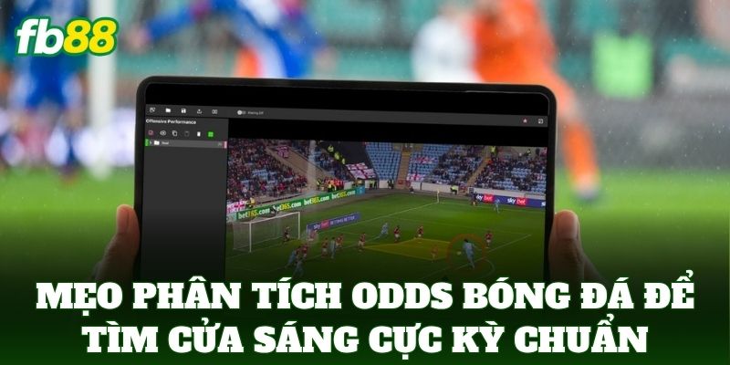 Phân Tích Odds Bóng Đá Để Tìm Cửa Sáng: Mẹo Soi Kèo FB88 Phân Tích Odds Bóng Đá Để Tìm Cửa Sáng: Mẹo Soi Kèo FB88