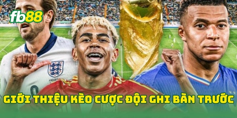 Kèo Cược Đội Ghi Bàn Trước FB88 - 7 Bí Kíp Đọc Kèo Chuẩn Xác Kèo Cược Đội Ghi Bàn Trước FB88 - 7 Bí Kíp Đọc Kèo Chuẩn Xác