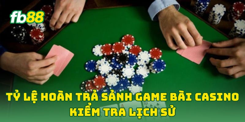 Tỷ Lệ Hoàn Trả Sảnh Game Bài Casino - 6 Tip Quản Lý Vốn Tỷ Lệ Hoàn Trả Sảnh Game Bài Casino - 6 Tip Quản Lý Vốn