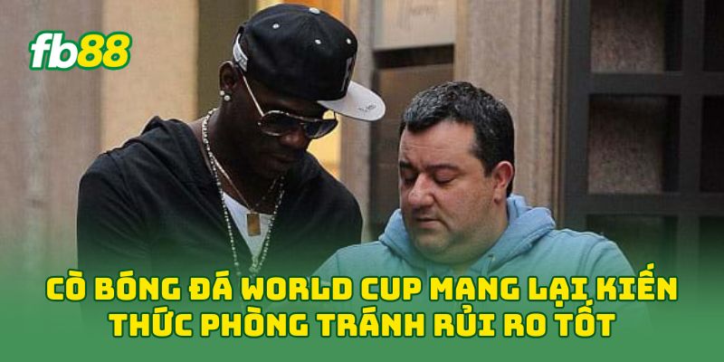 Cò Bóng Đá World Cup: 7 Cách Nhận Biết Và Tránh Rủi Ro Cò Bóng Đá World Cup: 7 Cách Nhận Biết Và Tránh Rủi Ro