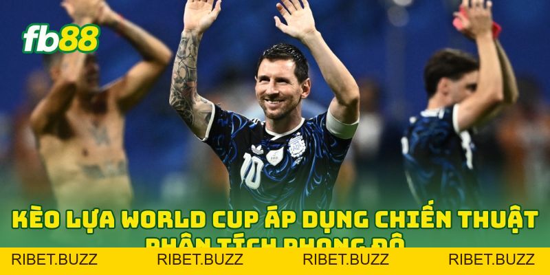 Kèo Lựa World Cup: 7 Cách Chọn Cửa Cược Hiệu Quả Nhất Kèo Lựa World Cup: 7 Cách Chọn Cửa Cược Hiệu Quả Nhất