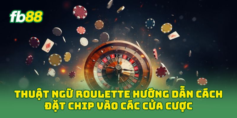 Thuật ngữ Rolette: Giải Thích Cửa Cược Và Tỷ Lệ Trả Ở FB88