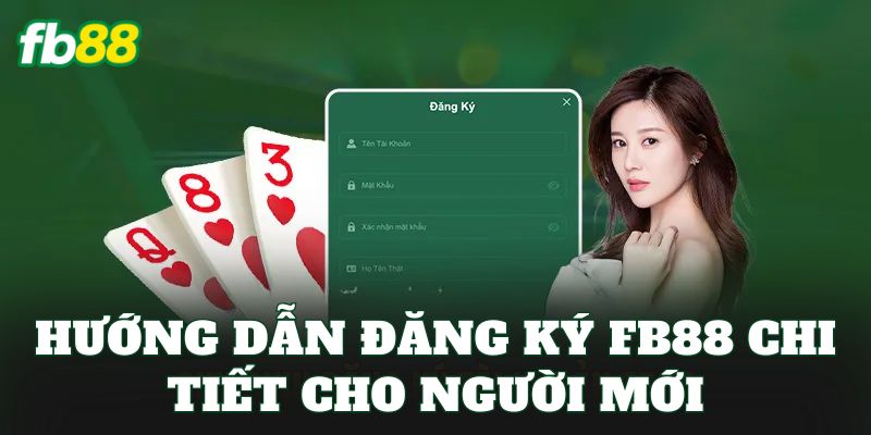 Đăng Ký FB88 Dễ Dàng, Bắt Đầu Trải Nghiệm Ngay Đăng Ký FB88 Dễ Dàng, Bắt Đầu Trải Nghiệm Ngay