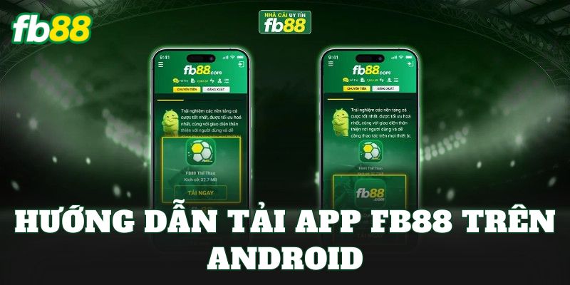 Tải App FB88 Nhanh Gọn, Cài Đặt Dễ Dàng Trên Mobile Tải App FB88 Nhanh Gọn, Cài Đặt Dễ Dàng Trên Mobile