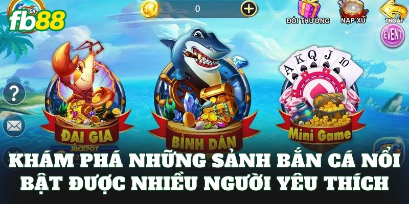 Bắn Cá – Trải Nghiệm Đại Dương Săn Thưởng Hấp Dẫn Bắn Cá – Trải Nghiệm Đại Dương Săn Thưởng Hấp Dẫn
