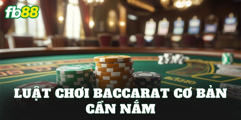 Cách Chơi Baccarat – Luật Chơi Mới 2026 Cho Tân Thủ