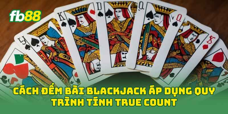 Cách Đếm Bài Blackjack: 3 Bước Đọc Chuẩn Cho Người Mới Cách Đếm Bài Blackjack: 3 Bước Đọc Chuẩn Cho Người Mới